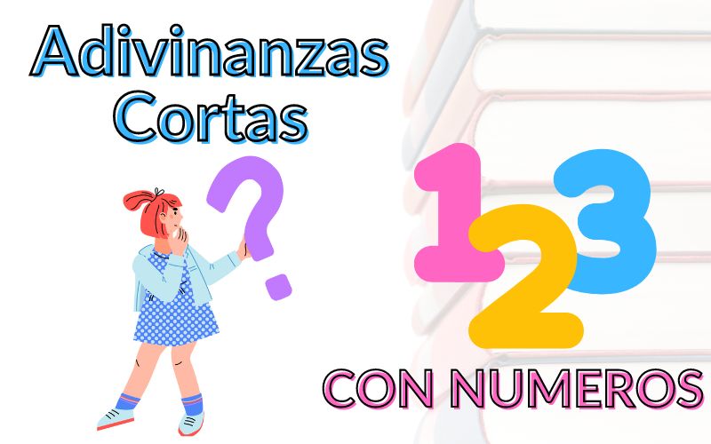 ADIVINANZAS CORTAS CON NUMEROS