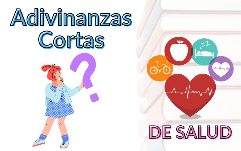 ADIVINANZAS CORTAS DE SALUD