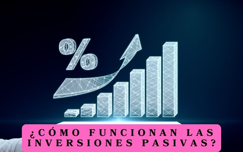 Cómo funcionan las inversiones pasivas