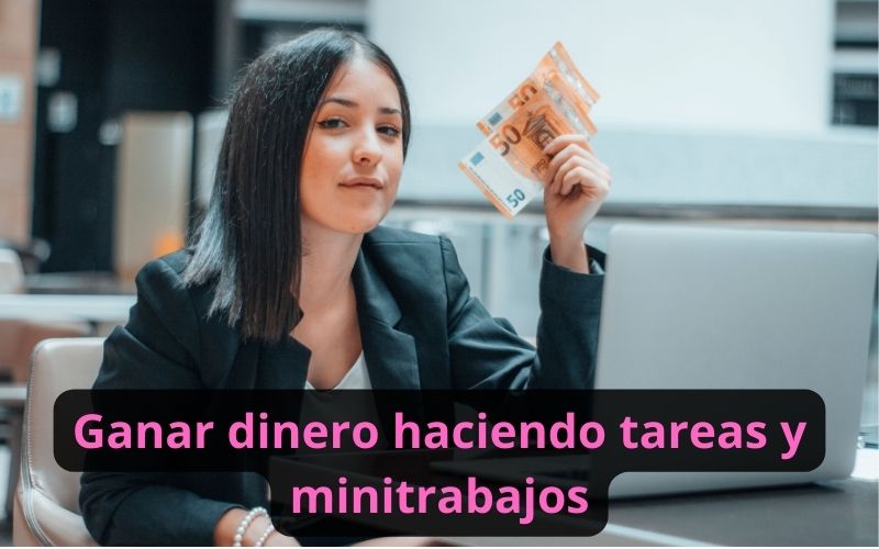 Ganar dinero haciendo tareas y minitrabajos