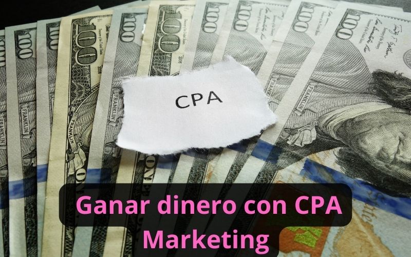 Guía completa para empezar a ganar dinero con CPA Marketing