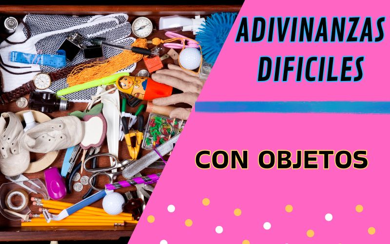 Adivinanzas Difíciles con Objetos