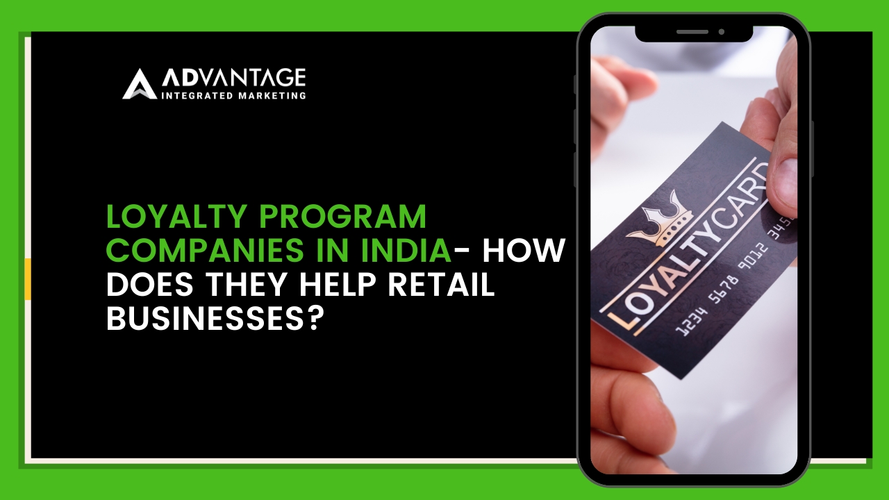 Loyalty Program Companies in India- How Does they Help Retail Businesses?