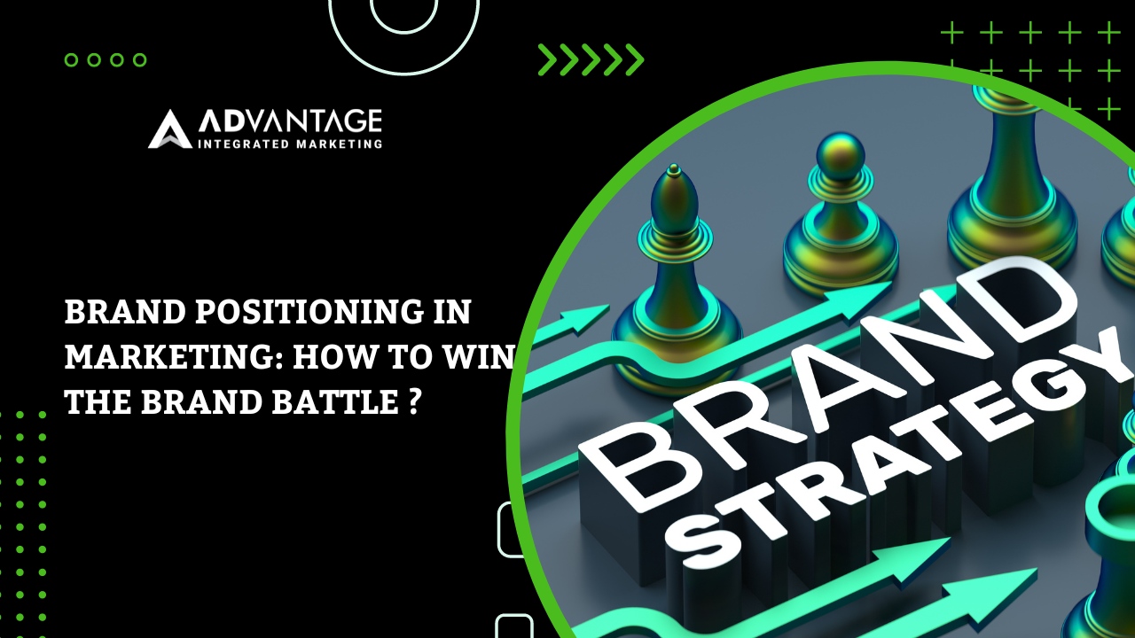 Brand Positioning in Marketing: How to Win the Brand Battle?