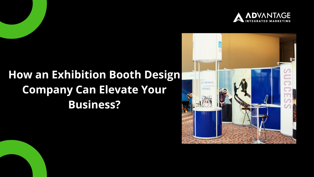 How an Exhibition Booth Design Company Can Elevate Your Business?