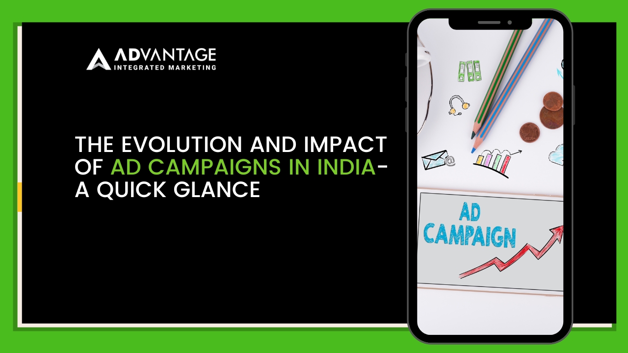 The Evolution and Impact of Ad Campaigns in India- A Quick Glance