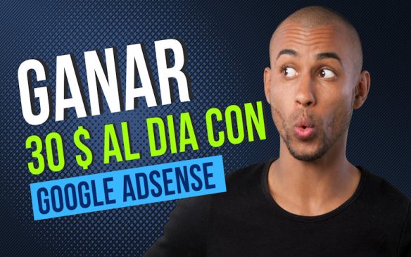 CURSO PARA GANAR 30 $ AL DIA CON GOOGLE ADSENSE