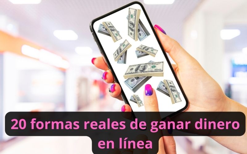 20 formas reales de ganar dinero en línea