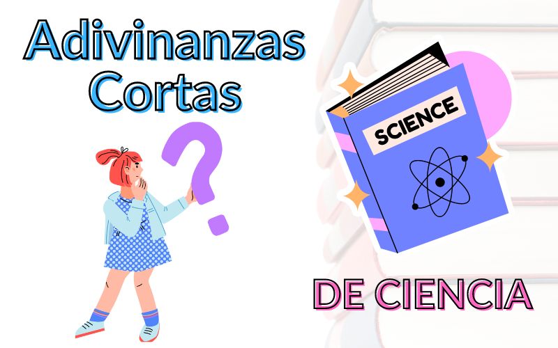 Adivinanzas Cortas de Ciencia