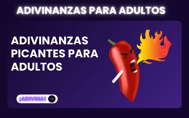 ADIVINANZAS PICANTES PARA ADULTOS