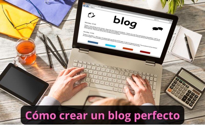 Cómo crear un blog perfecto