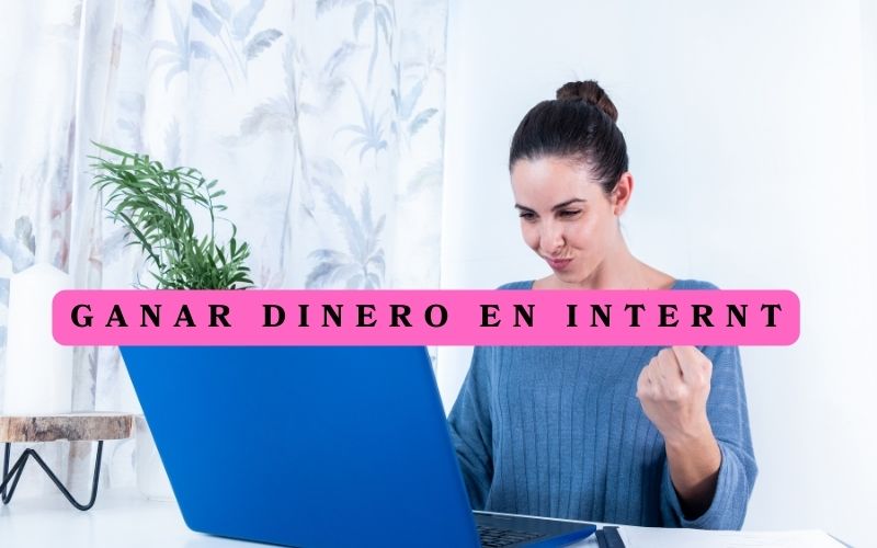 Ganar Dinero En Internet