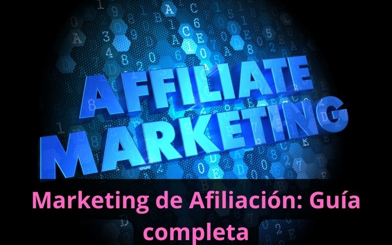 Marketing de Afiliación Guía completa