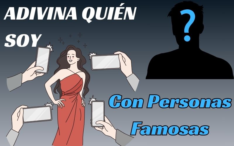 Adivina Quién con Personas Famosas