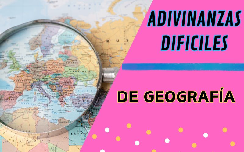 Adivinanzas Difíciles de Geografía