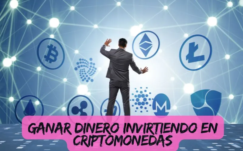 Ganar Dinero invirtiendo en criptomonedas