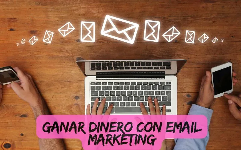 Ganar dinero con EMAIL MARKETING