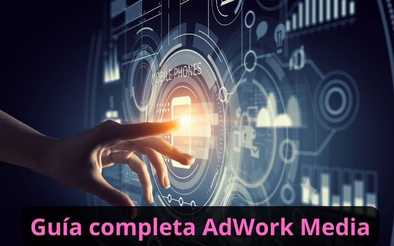 Guía completa AdWork Media