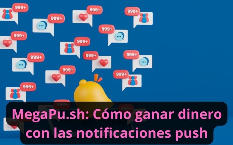 MegaPu.sh: Cómo ganar dinero con las notificaciones push