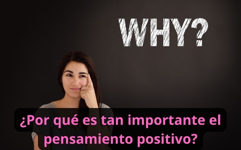 Por qué es tan importante el pensamiento positivo