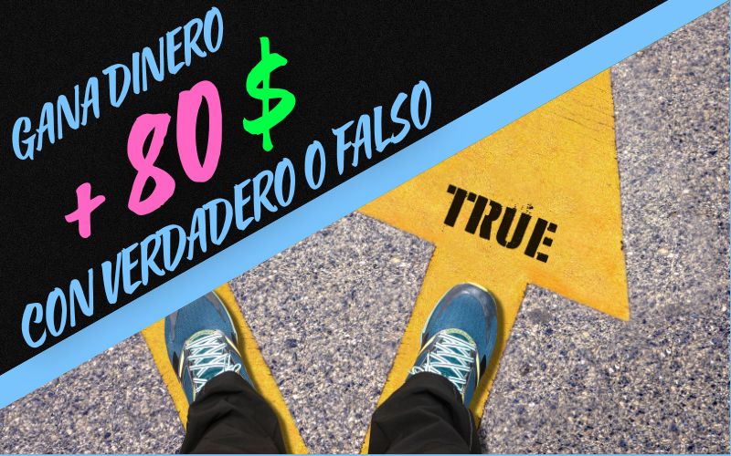 GANAR DINERO CON VERDADERO O FALSO